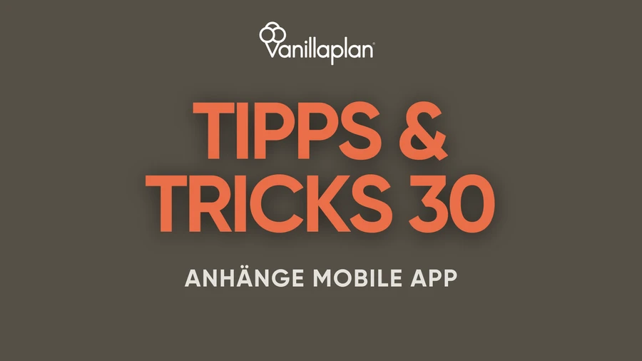 Tipps und Tricks 30: Anhänge Mobile App